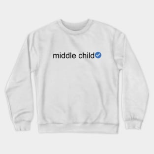 Verified Middle Child (Black Text) Crewneck Sweatshirt